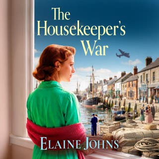 The Housekeeper’s War: A BRAND NEW heartfelt wartime saga of loss, courage and new beginnings