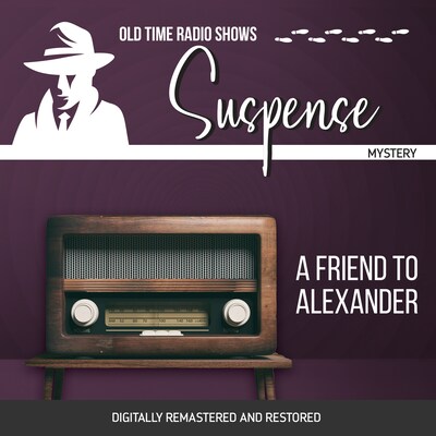 Suspense: A Friend to Alexander – omslag til lydbogen af John Dixon Carr