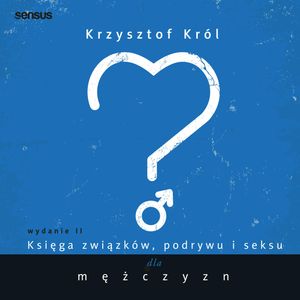 Księga związków, podrywu i seksu dla mężczyzn. Wydanie II – okładka audiobooka, autor Krzysztof Król