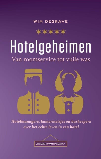 Hotelgeheimen: van roomservice tot vuile was