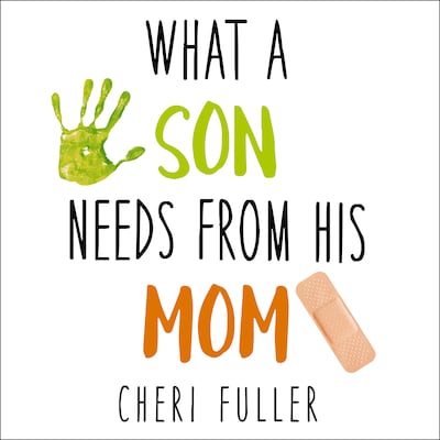 What a Son Needs from His Mom – omslag til lydbogen af Cheri Fuller