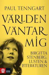 Världen väntar mig : Birgitta Stenberg, lusten och litteraturen – omslag till ljudboken av Paul Tenngart