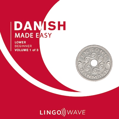 Danish Made Easy - Lower beginner - Volume 1 of 3 – omslag til lydbogen af Lingo Wave