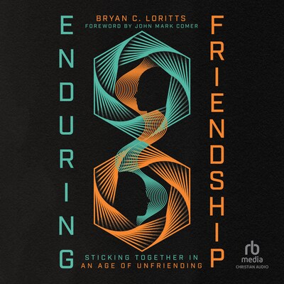 Enduring Friendship – omslag til lydbogen af Bryan Loritts, Bryan C. Loritts