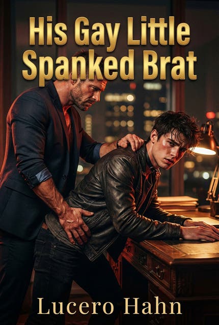 His Gay Little Spanked Brat: A Full-Length Steamy MM GayDom Romance Novel – omslag til lydbogen af Lucero Hahn