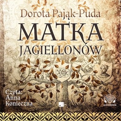 Matka Jagiellonów – okładka audiobooka, autor Dorota Pająk-Puda, Pająk-Puda Dorota