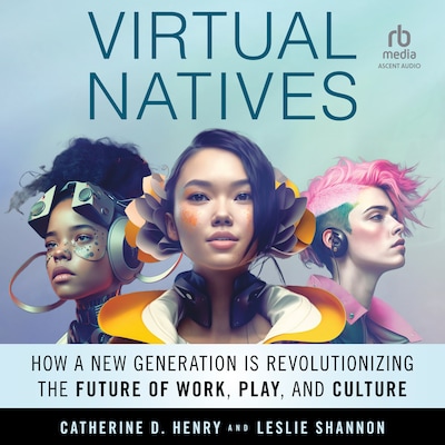 Virtual Natives – omslag til lydbogen af Catherine D. Henry, Leslie Shannon