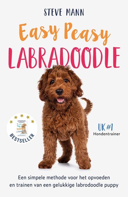 Easy Peasy Labradoodle: Een simpele methode voor het opvoeden en trainen van een gelukkige labradoodle puppy