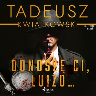 Donoszę Ci, Luizo... – okładka audiobooka, autor Tadeusz Kwiatkowski