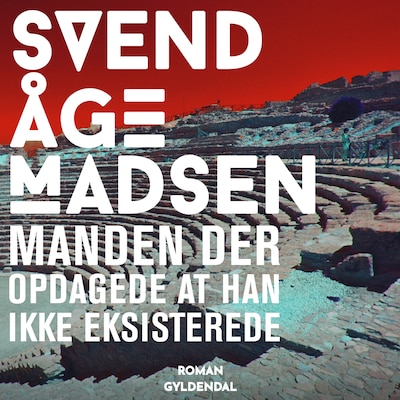 Manden der opdagede at  han ikke eksisterede – omslag til lydbogen af Svend Åge Madsen