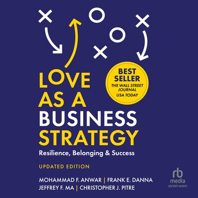 Love as a Business Strategy – omslag til lydbogen af Mohammad F. Anwar, Frank E. Danna, Jeffrey F. Ma