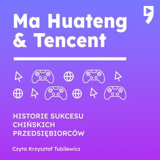 Ma Huateng i Tencent. Biznesowa i życiowa biografia – okładka audiobooka, autor Leng Hu