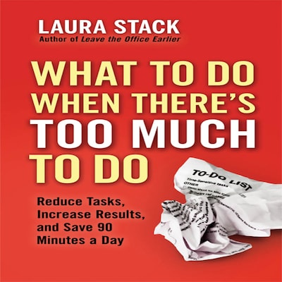 What To Do When There's Too Much To Do – omslag til lydbogen af Laura Stack