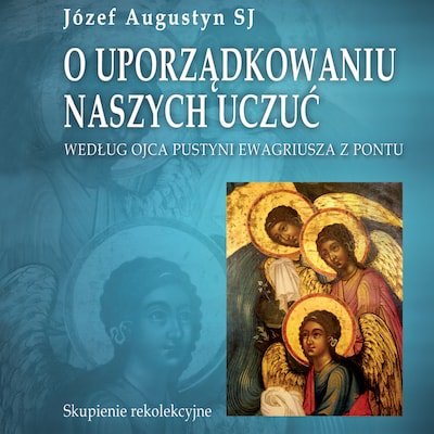 O uporządkowaniu naszych uczuć – okładka audiobooka, autor Józef Augustyn