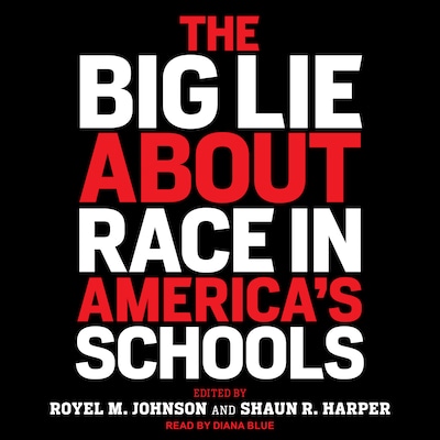 The Big Lie About Race in America's Schools – omslag til lydbogen af Unknown Author