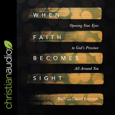 When Faith Becomes Sight – omslag van het luisterboek van Beth A. Booram, David Booram