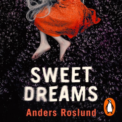 Sweet Dreams – omslag til lydbogen af Anders Roslund