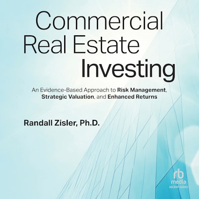 Commercial Real Estate Investing – omslag til lydbogen af Randall Zisler, PhD