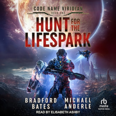 Hunt for the Lifespark – omslag til lydbogen af Bradford Bates, Michael Anderle