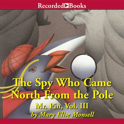 The Spy Who Came North from the Pole – omslag til lydbogen af Mary Elise Monsell
