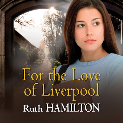 For the Love of Liverpool – omslag til lydbogen af Ruth Hamilton