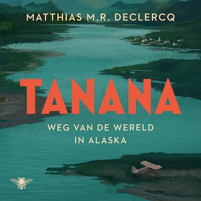Tanana – omslag van het luisterboek van Matthias M.R. Declercq