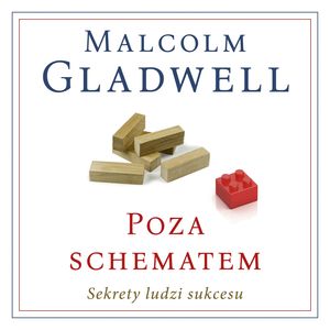 Poza schematem. Sekrety ludzi sukcesu – okładka audiobooka, autor Malcolm Gladwell
