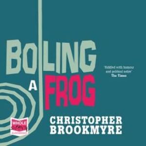Boiling a Frog – okładka audiobooka, autor Chris Brookmyre