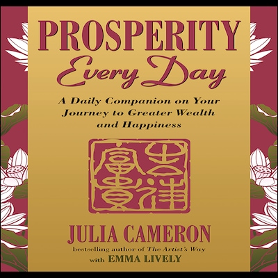 Prosperity Every Day – omslag til lydbogen af Julia Cameron, Emma Lively