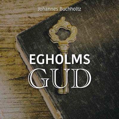 Egholms gud – omslag til lydbogen af Johannes Buchholtz