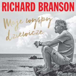 Moje wyspy dziewicze – okładka audiobooka, autor Richard Branson