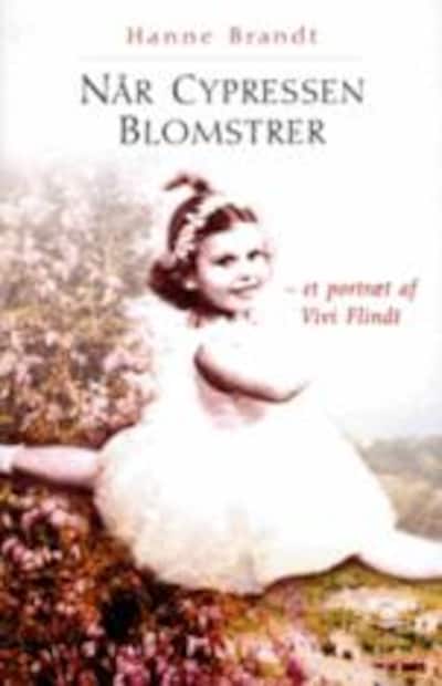 Når cypressen blomstrer - et portræt af Vivi Flindt – omslag til lydbogen af Hanne Brandt