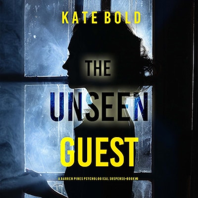 The Unseen Guest (A Barren Pines Psychological Suspense--Book 6) – omslag til lydbogen af Kate Bold