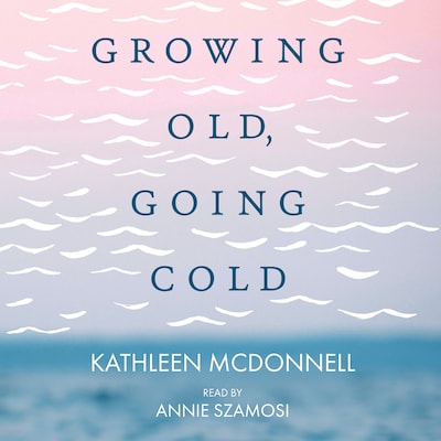 Growing Old, Growing Cold – omslag van het luisterboek van Kathleen McDonnell