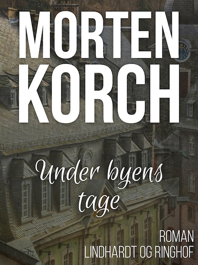 Under byens tage – omslag til lydbogen af Morten Korch