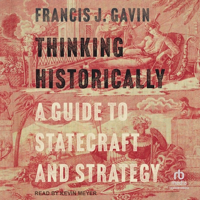 Thinking Historically – omslag til lydbogen af Francis J. Gavin