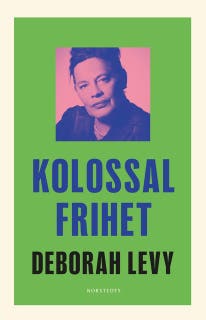 Kolossal frihet – omslag till ljudboken av Deborah Levy