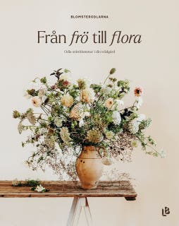 Från frö till flora - Odla snittblommor i din trädgård – omslag till ljudboken av Malin Mörner,Paulina Alesand,Sofia Wikander