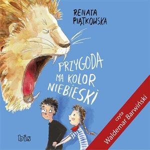 Przygoda ma kolor niebieski – okładka audiobooka, autor Renata Piątkowska