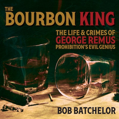 The Bourbon King – omslag til lydbogen af Bob Batchelor