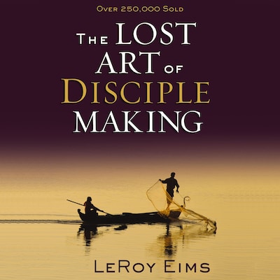 The Lost Art of Disciple Making