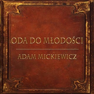 Oda do Młodości (Streszczenie lektury szkolnej) – okładka audiobooka, autor Adam Mickiewicz