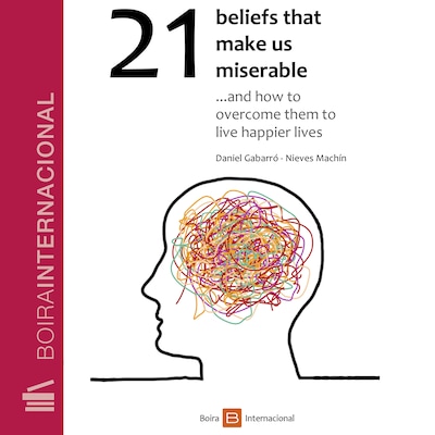 21 beliefs that make us miserable – omslag til lydbogen af Daniel Gabarró, Nieves Machín