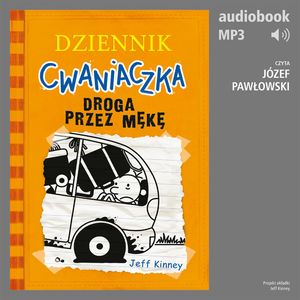Dziennik cwaniaczka 9. Droga przez mękę – okładka audiobooka, autor Jeff Kinney