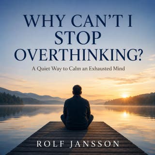 Why Can't I Stop Overthinking?: A Quiet Way to Calm an Exhausted Mind – omslag till ljudboken av Rolf Jansson