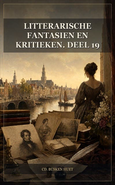 Litterarische fantasien en kritieken. Deel 19