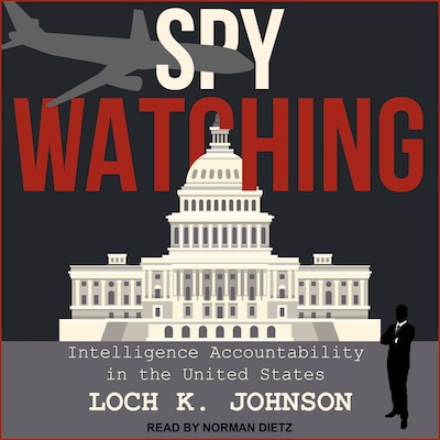 Spy Watching – omslag til lydbogen af Loch K. Johnson