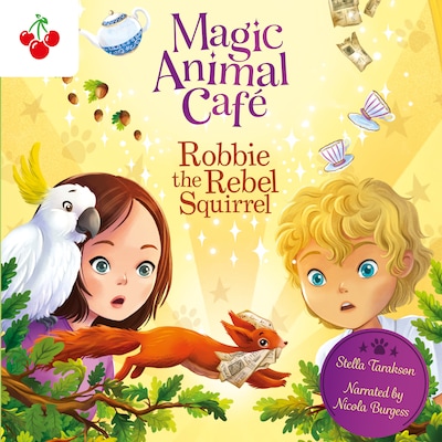 Robbie the Rebel Squirrel - Magic Animal Cafe, Book 3 (Unabridged)