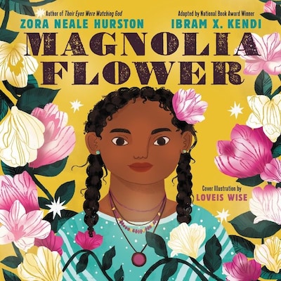 Magnolia Flower – omslag til lydbogen af Zora Neale Hurston, Ibram X. Kendi