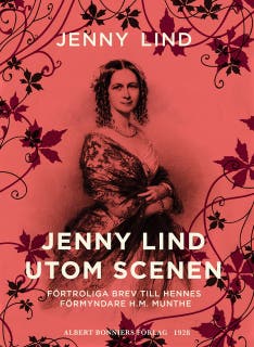 Jenny Lind utom scenen : förtroliga brev till hennes förmyndare H.M. Munthe – omslag till ljudboken av Jenny Lind